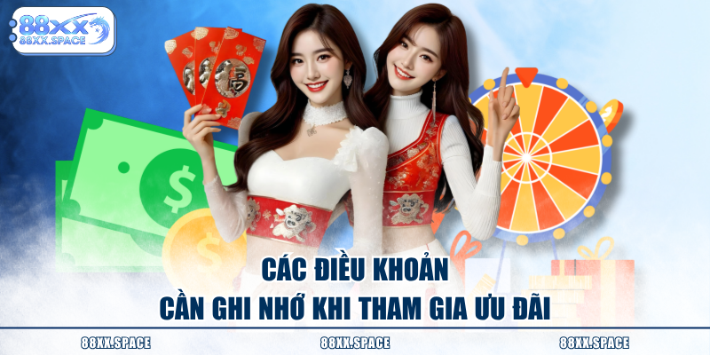 Các điều khoản cần ghi nhớ khi tham gia ưu đãi