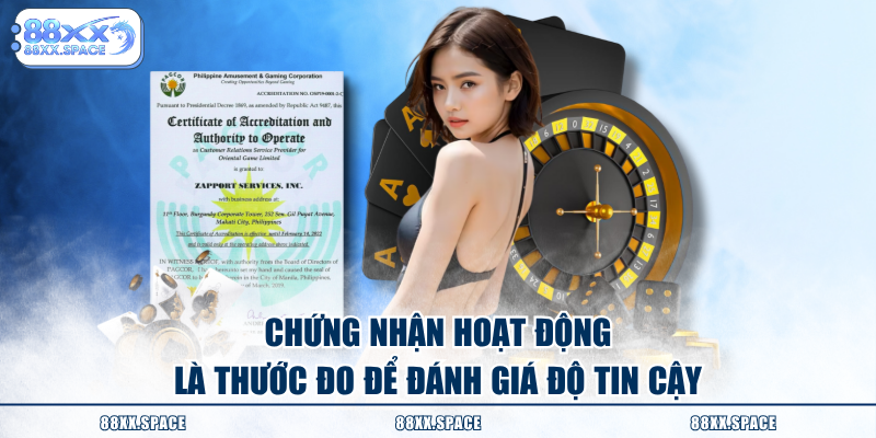Chứng nhận hoạt động là thước đo để đánh giá độ tin cậy