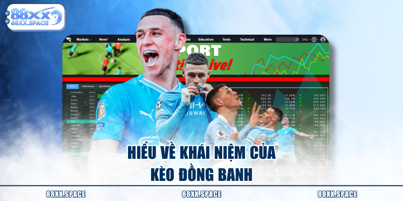 Hiểu về khái niệm của kèo đồng banh