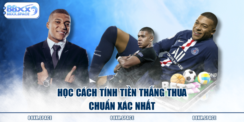 Học cách tính tiền thắng thua chuẩn xác nhất