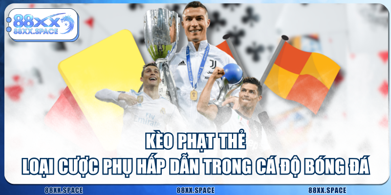 Kèo Phạt Thẻ - Loại Cược Phụ Hấp Dẫn Trong Cá Độ Bóng Đá