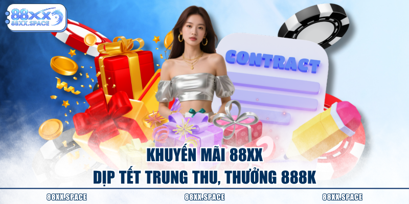Khuyến mãi 88XX dịp tết Trung Thu, thưởng 888K