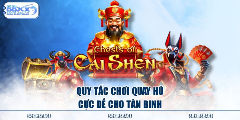 Quy tắc chơi quay hũ cực dễ cho tân binh