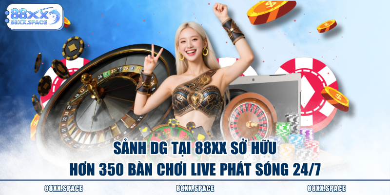 Sảnh DG tại 88XX sở hữu hơn 350 bàn chơi live phát sóng 24/7