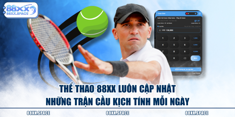 Thể Thao 88XX luôn cập nhật những trận cầu kịch tính mỗi ngày