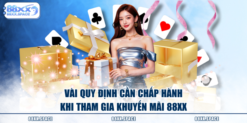 Vài quy định cần chấp hành khi tham gia khuyến mãi 88XX