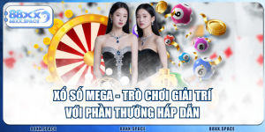 Xổ Số Mega - Trò Chơi Giải Trí Với Phần Thưởng Hấp Dẫn